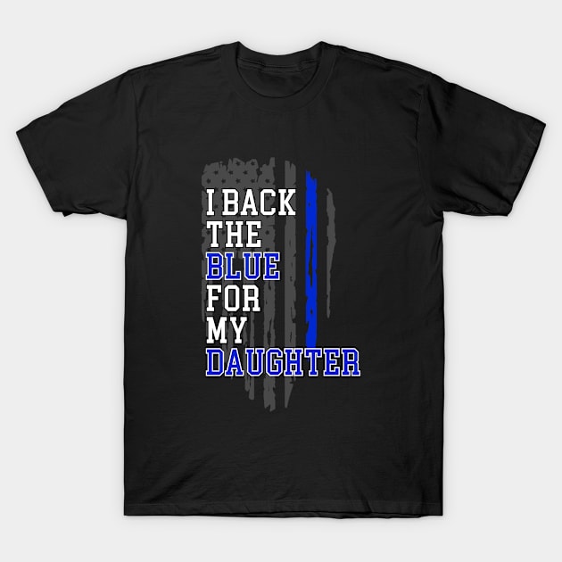 I back the blue for my daughter T-Shirt by anupasi